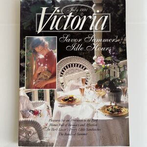 Victoria Magazine July 1991 Volume 5 Number 7 Savor Summer's Idle Hours Timeless
